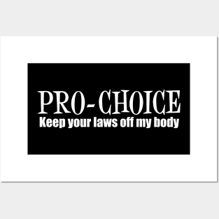 Pro Choice Keep Your Laws Off My Body Posters and Art